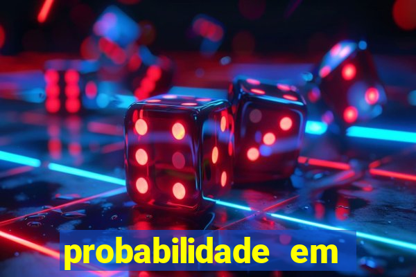 probabilidade em jogos de azar